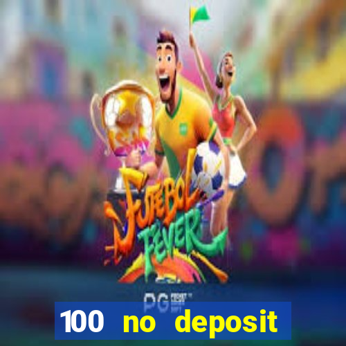 100 no deposit bonus codes casino