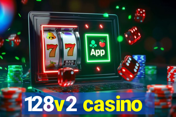 128v2 casino