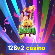 128v2 casino