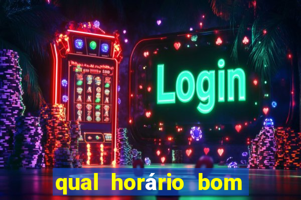 qual horário bom de jogar fortune tiger