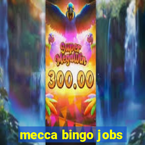 mecca bingo jobs