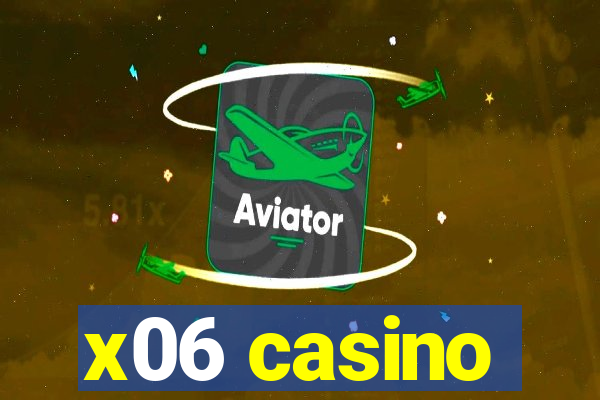 x06 casino