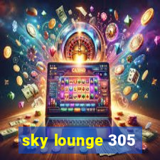 sky lounge 305