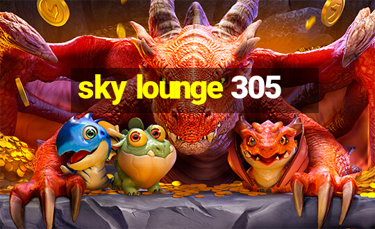 sky lounge 305