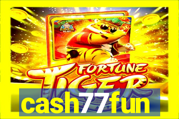 cash77fun