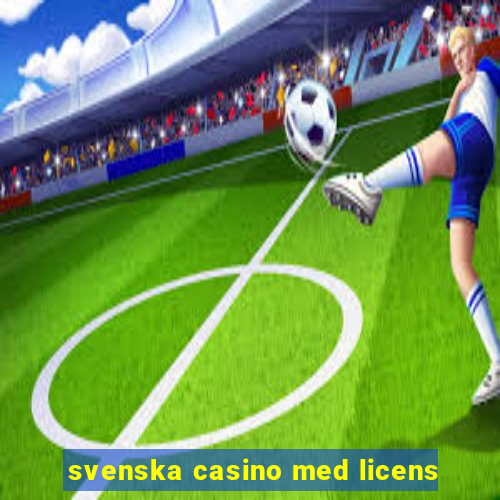 svenska casino med licens