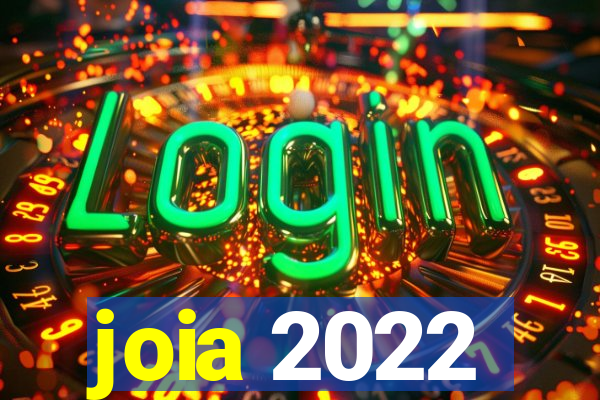 joia 2022