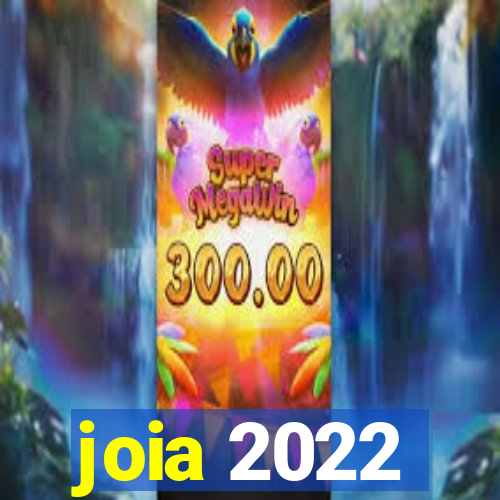 joia 2022