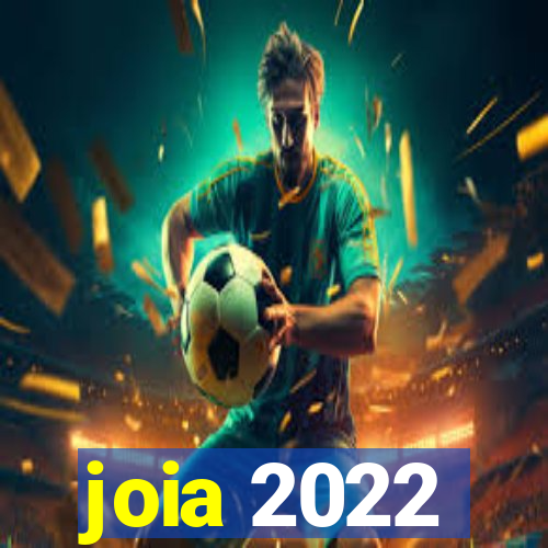 joia 2022