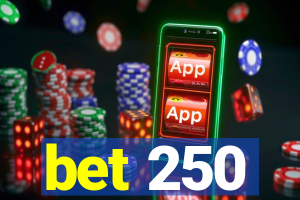 bet 250