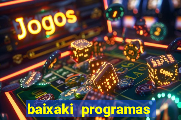 baixaki programas gratis para pc windows 7