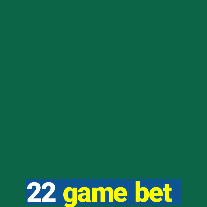 22 game bet