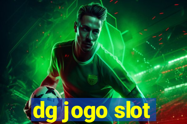 dg jogo slot