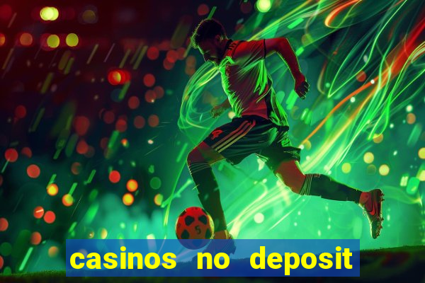 casinos no deposit free spins