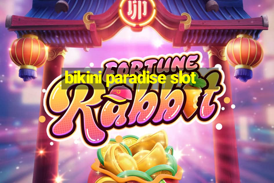 bikini paradise slot