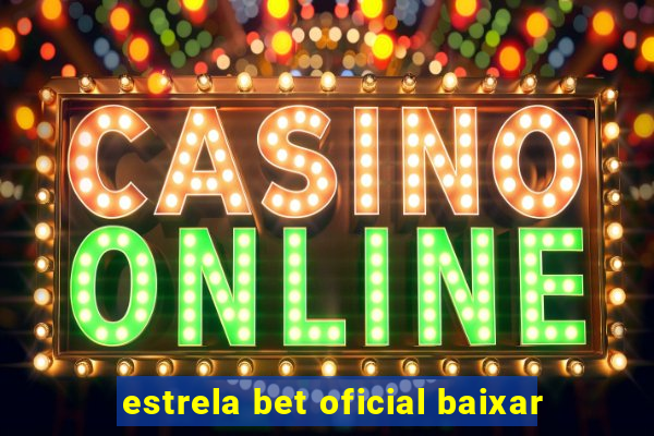 estrela bet oficial baixar