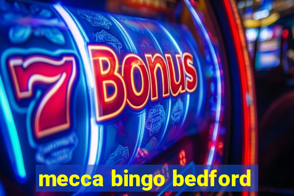 mecca bingo bedford