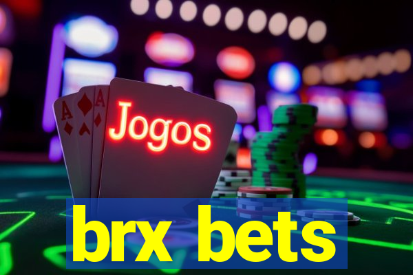 brx bets