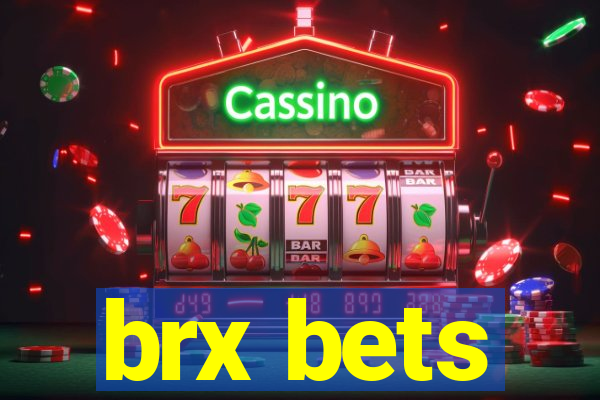 brx bets