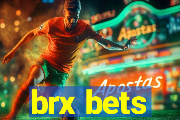 brx bets