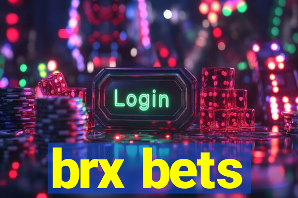 brx bets