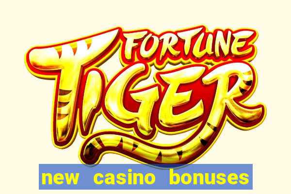 new casino bonuses no deposit