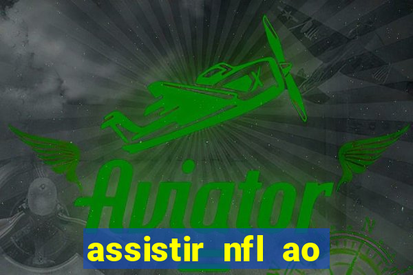 assistir nfl ao vivo multicanais