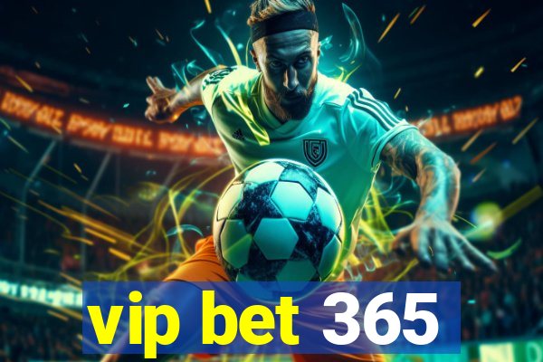 vip bet 365