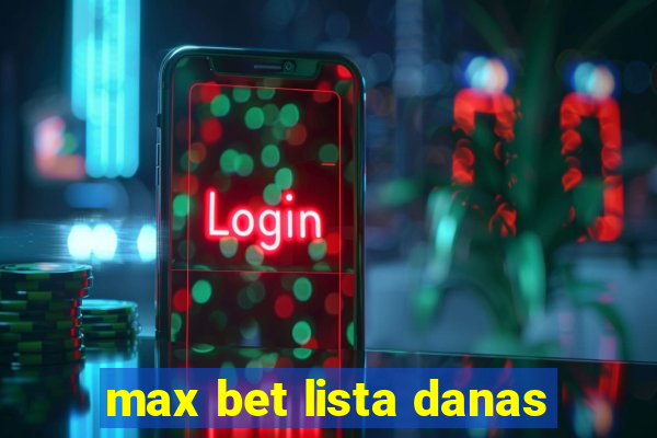 max bet lista danas