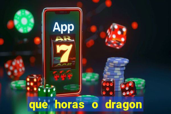 que horas o dragon fortune paga