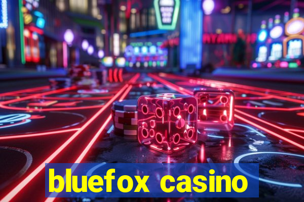 bluefox casino