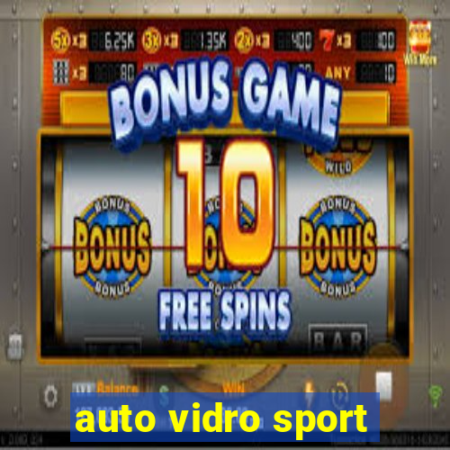 auto vidro sport