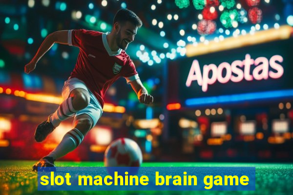 slot machine brain game