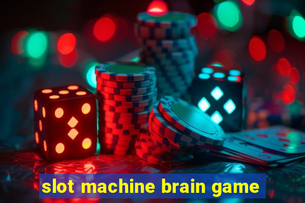 slot machine brain game