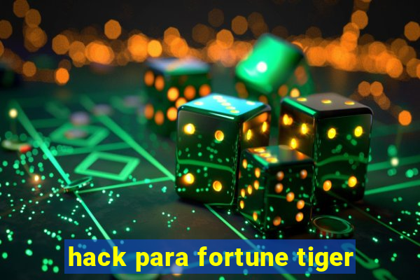 hack para fortune tiger