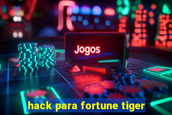 hack para fortune tiger