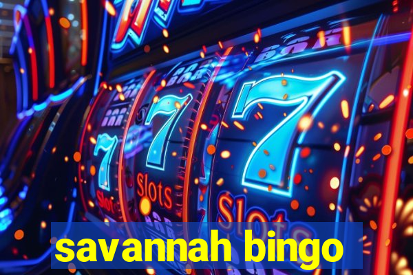 savannah bingo