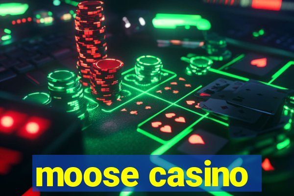 moose casino