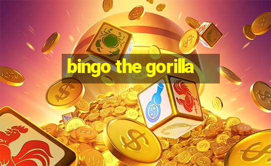 bingo the gorilla