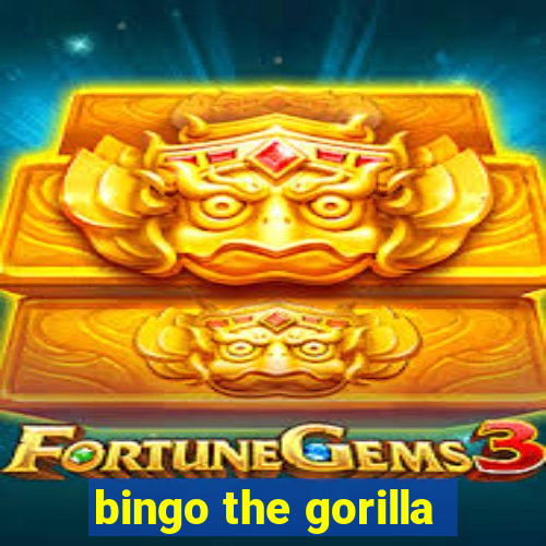 bingo the gorilla