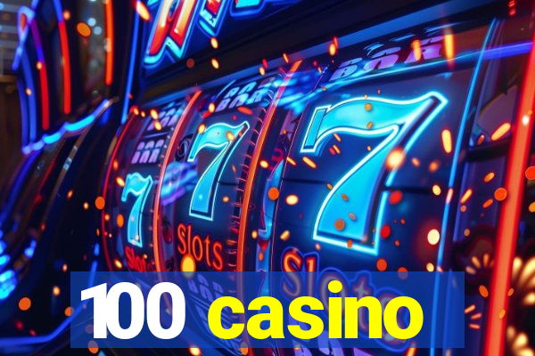 100 casino