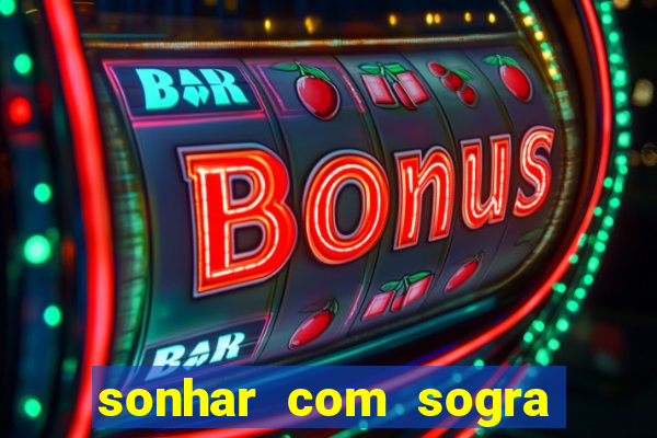 sonhar com sogra no jogo do bicho