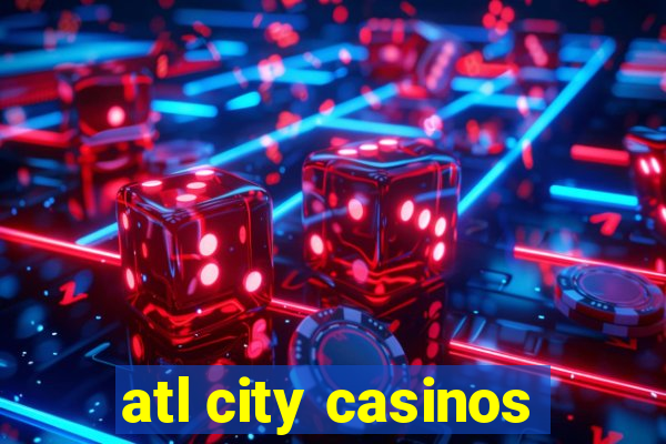 atl city casinos