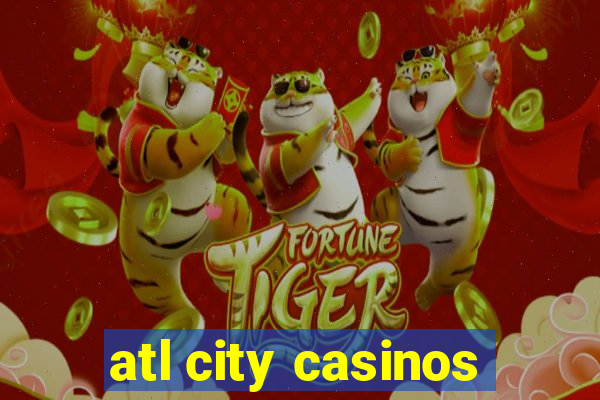 atl city casinos