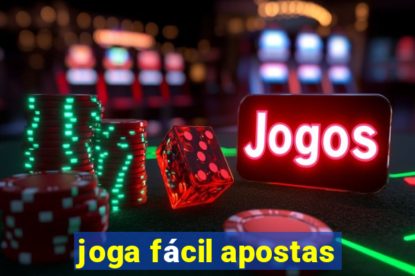 joga fácil apostas