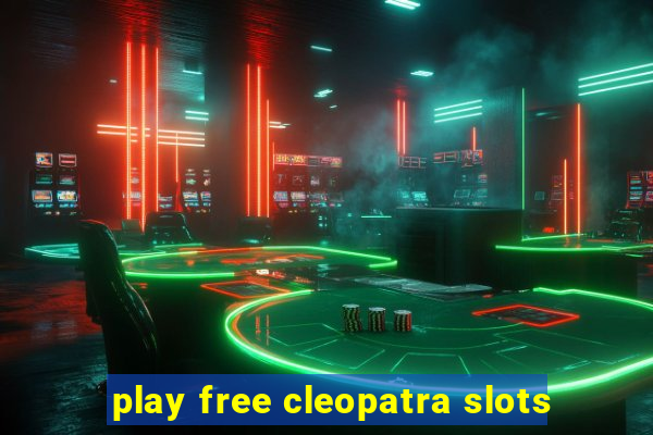 play free cleopatra slots