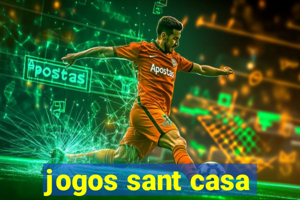 jogos sant casa