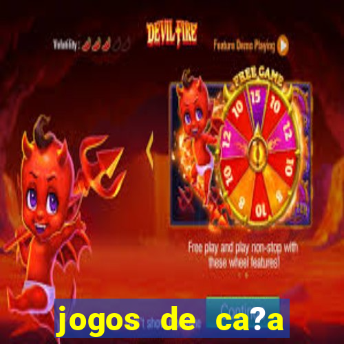 jogos de ca?a níquel valendo dinheiro