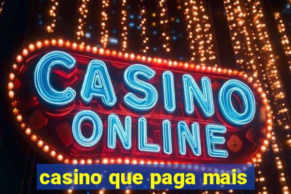 casino que paga mais