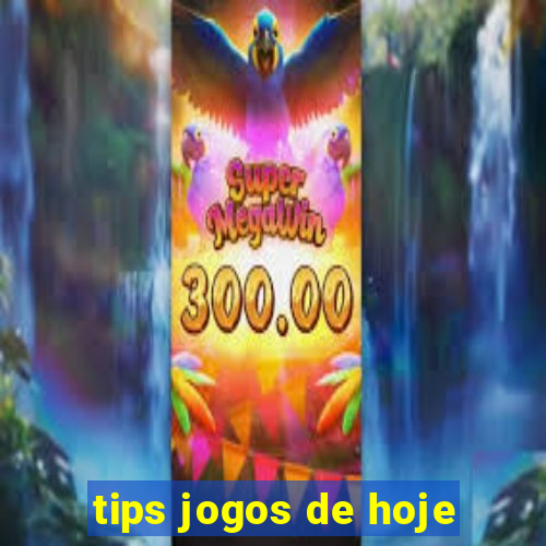 tips jogos de hoje